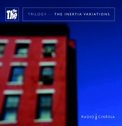 The The – Trilogy…The Inertia Variations review