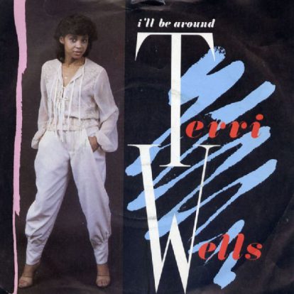 One Hit Wonders: Terri Wells – I’ll Be Around