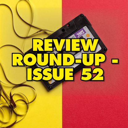 Review Round-Up: New Releases & Reissues – Issue 52