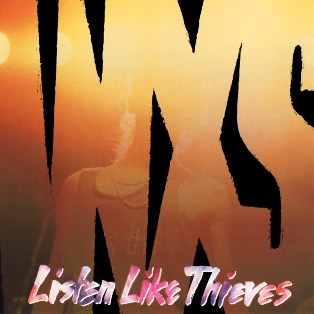 Listen Like Thieves INXS