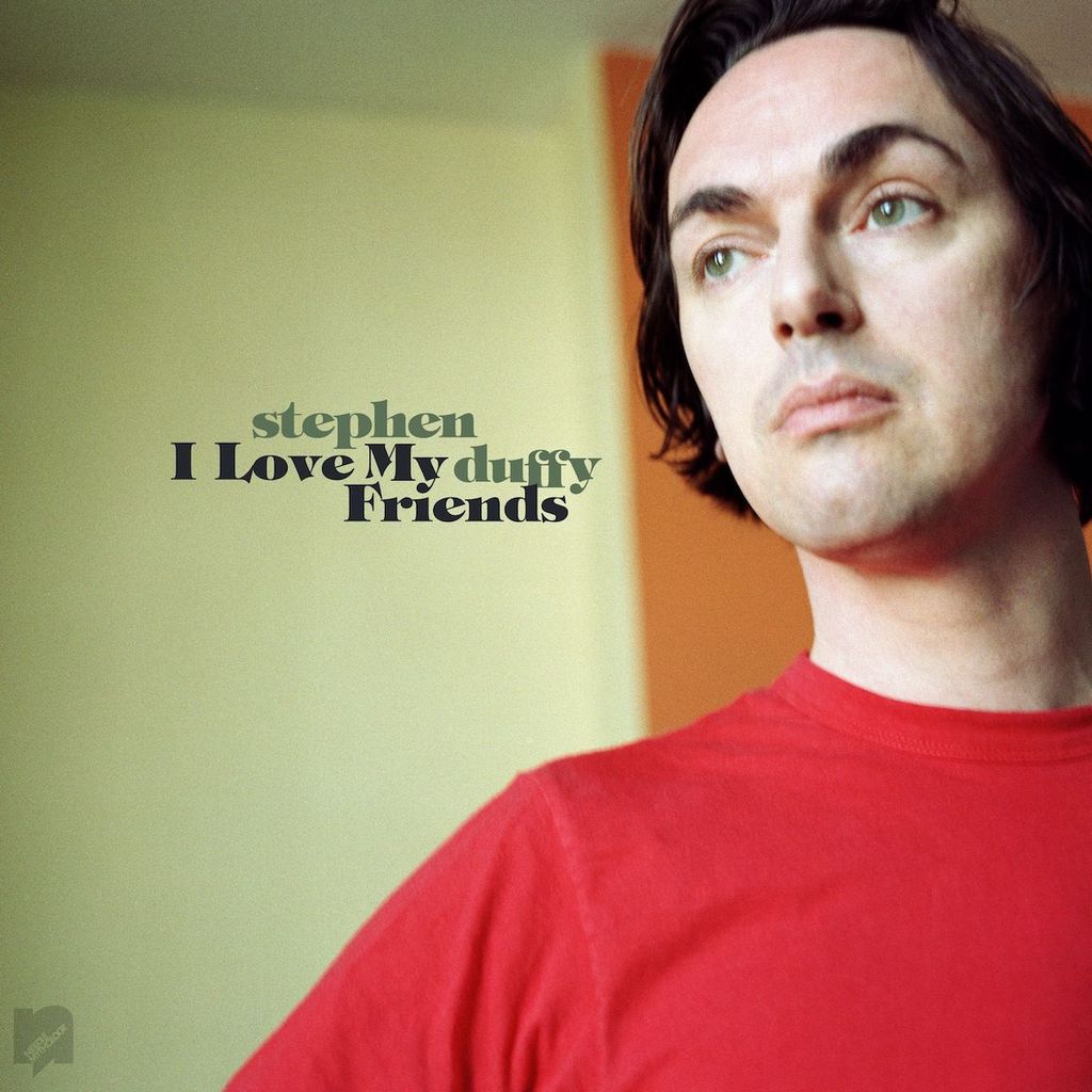 Stephen Duffy – I Love My Friends