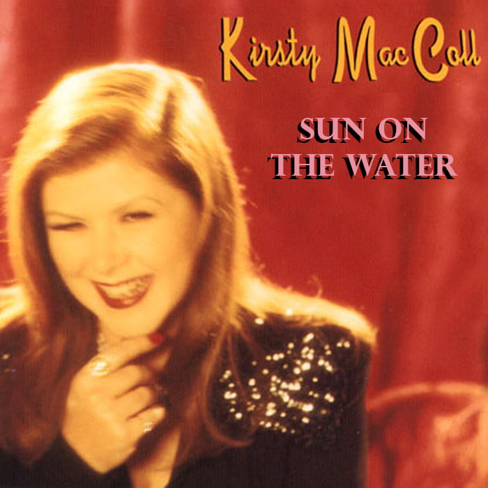 Kirsty MacColl – Sun On The Water