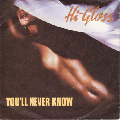 One-hit Wonder: Hi-Gloss: You’ll Never Know