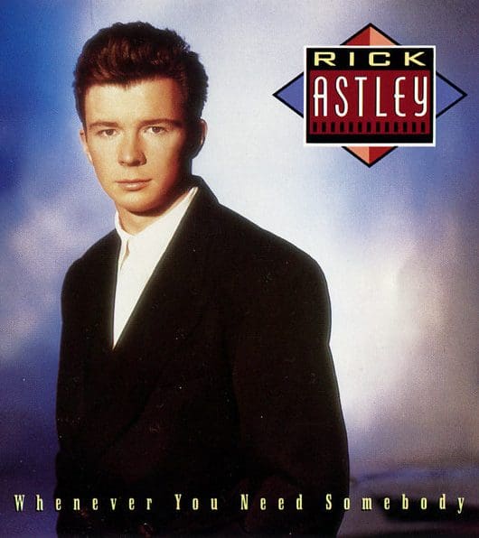 Rick Astley: Whenever You Need Somebody