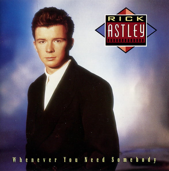 Rick Astley: Whenever You Need Somebody