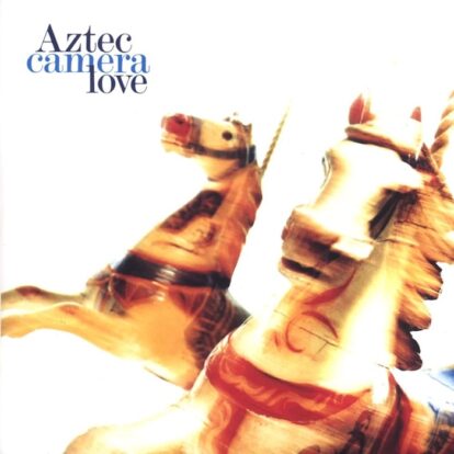 Aztec Camera - Love