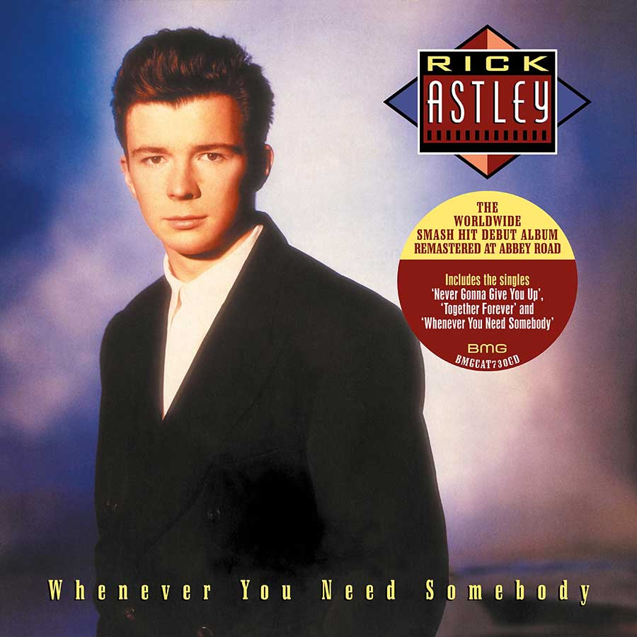 Rick Astley – Whenever You Need Somebody (2022 Remaster) OUT NOW