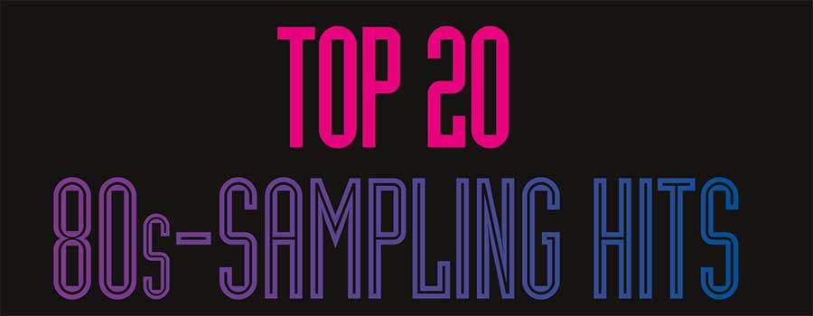 aftale Kritik blad Top 20 80s sampling hits - Classic Pop Magazine