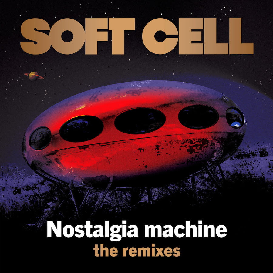 Soft Cell - Nostalgia Machine