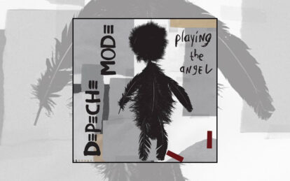 Album Spotlight: Depeche Mode – Playing The Angel
