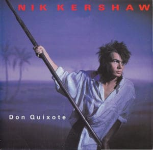 Nik Kershaw – Don Quixote