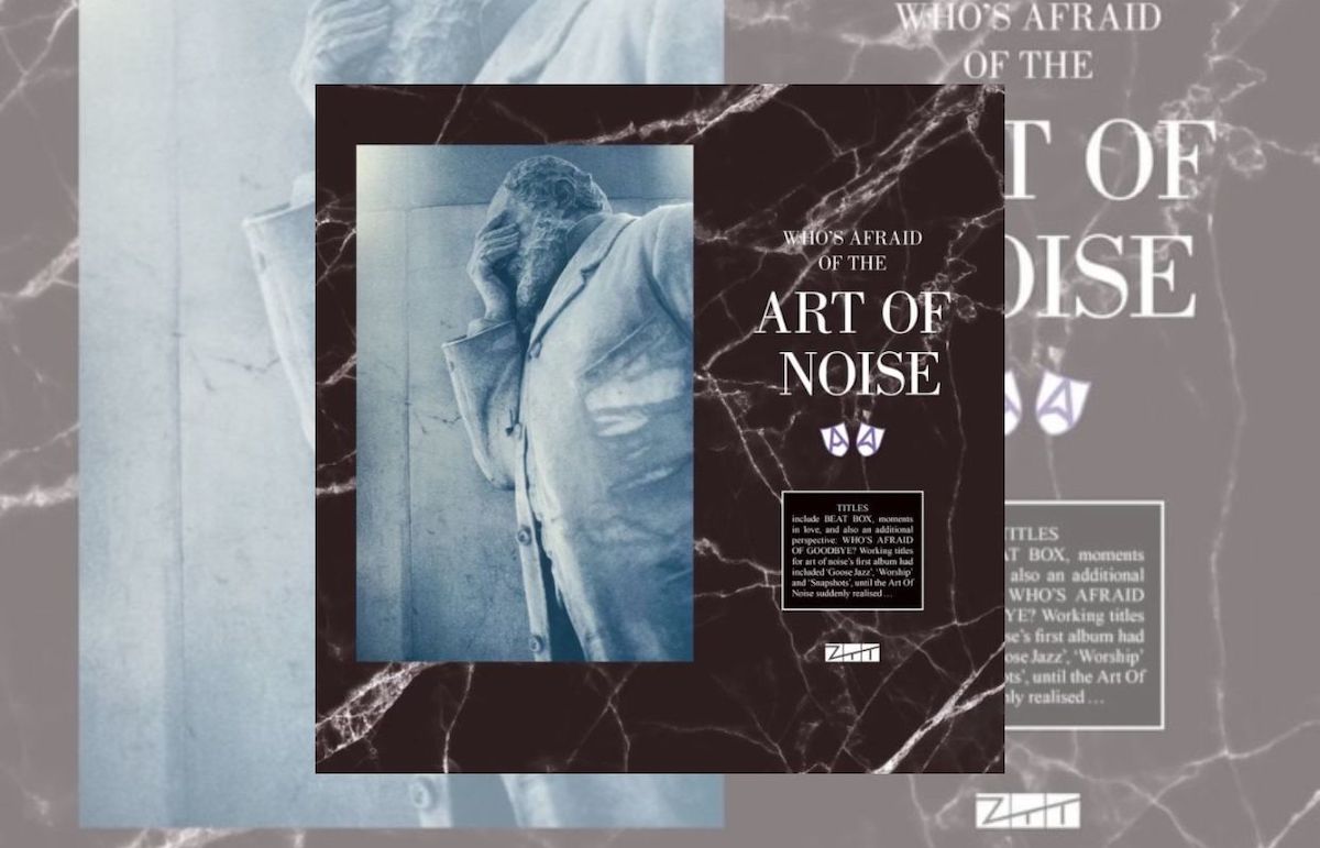 DIY Ethos: Who's Afraid Of The Art Of Noise? Interview