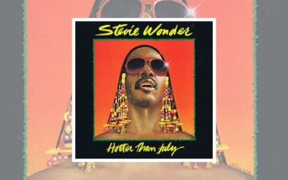 Classic Album: Stevie Wonder – Hotter Than July