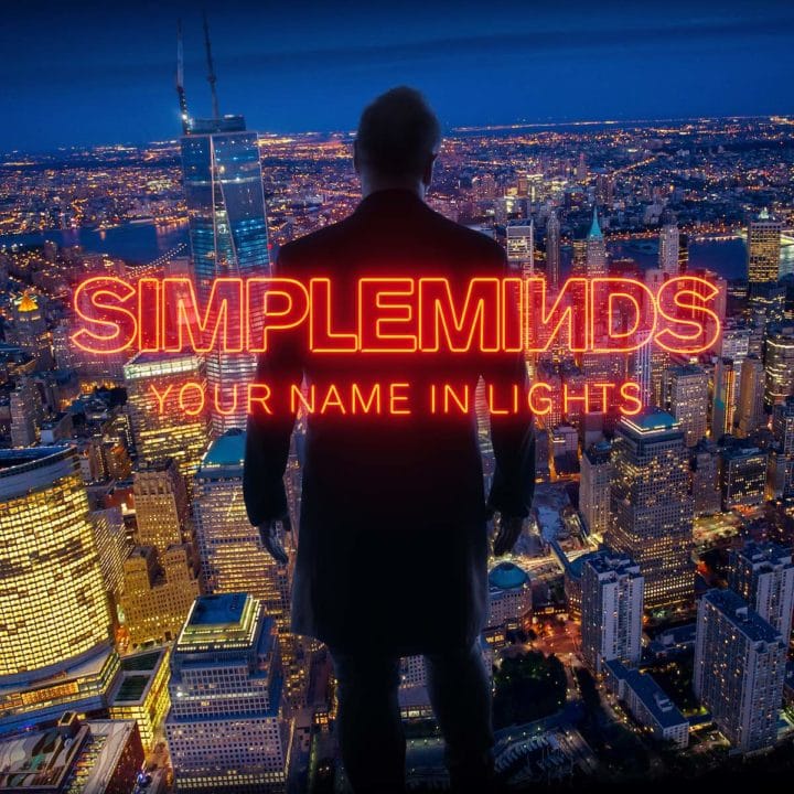 Simple Minds share new single Your Name In Lights