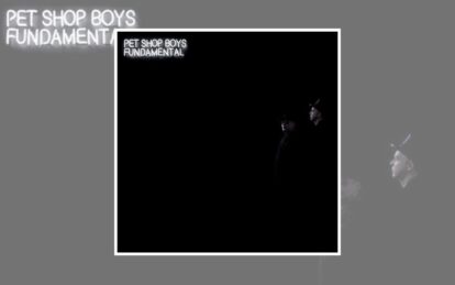 Album Insight: Pet Shop Boys – Fundamental