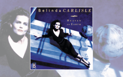 Classic Album: Belinda Carlisle – Heaven On Earth