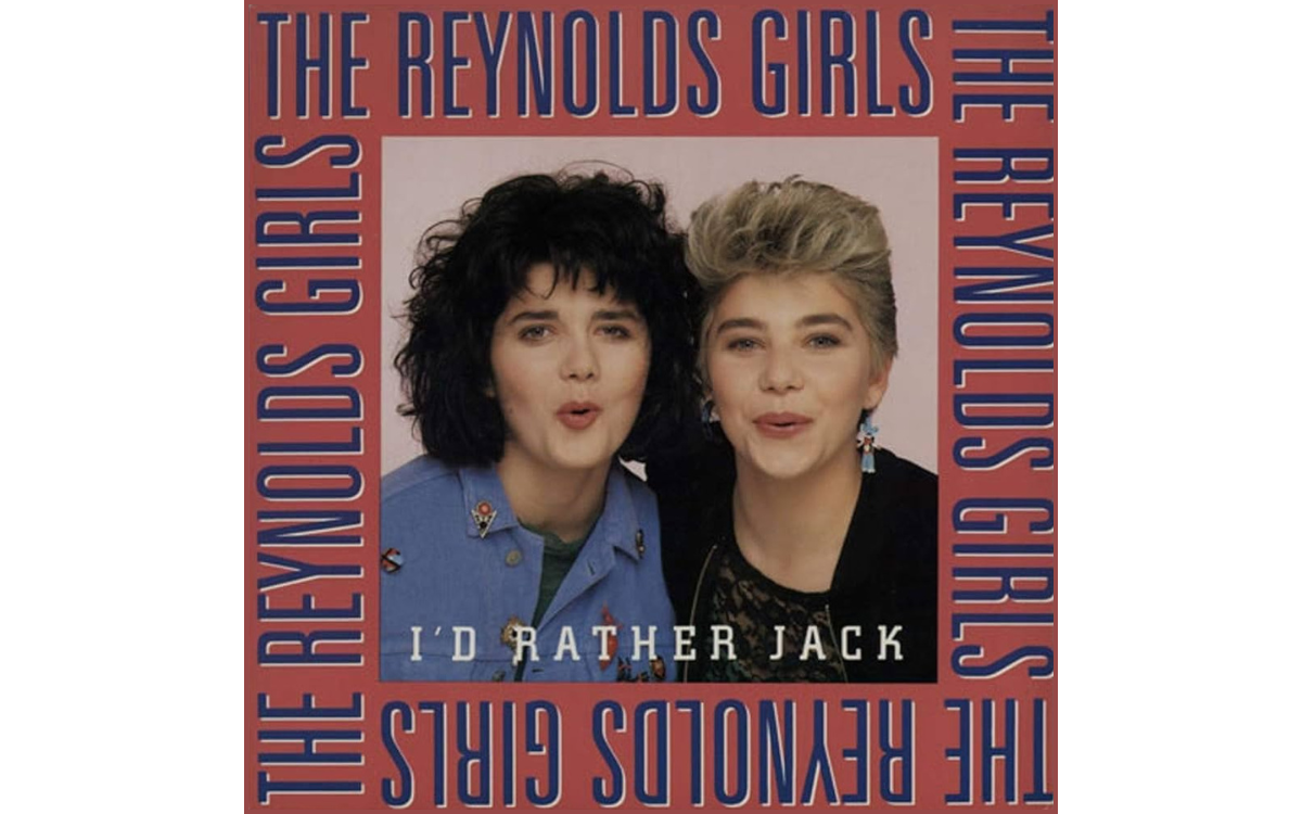 One-Hit Wonder: Reynolds Girls – I’d Rather Jack 