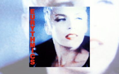 Classic Album: Be Yourself Tonight by Eurythmics